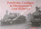 Pembroke, Cardigan & Montgomery's Lost Railways by DALE, Peter